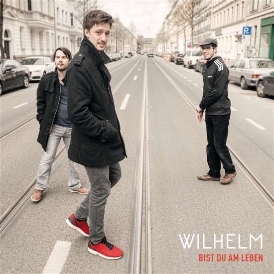 Cover for Wilhelm · Bist Du Am Leben (CD) (2018)