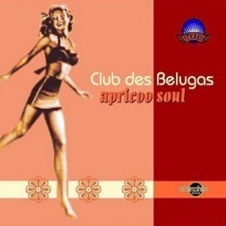 Cover for Club Des Belugas · Apricoo Soul (CD) [Digipak] (2006)