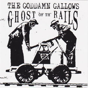 Cover for Goddamn Gallows · Ghost Of The Rails (LP) (2022)