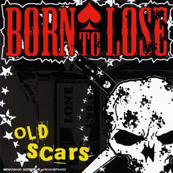 Cover for Born to Lose · Old Scars (CD) (2007)