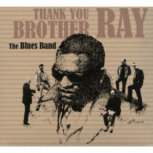 Cover for The Blues Band · Thank You Brother Ray (CD) [Japan Import edition] (2016)