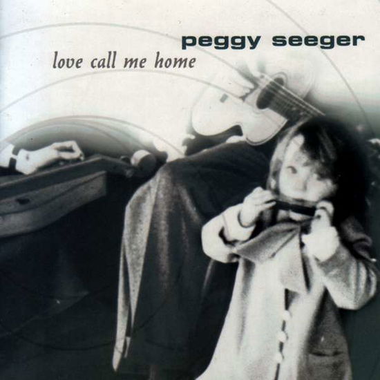 Cover for Peggy Seeger · Love Call Me Home (CD) [Japan Import edition] (2005)