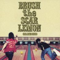 Brush the Scar Lemon - Granrodeo - Muzyka - NAMCO BANDAI MUSIC LIVE INC. - 4540774600663 - 28 października 2009