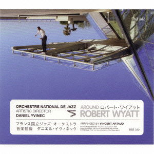 Cover for Orchestre National De Jazz · Around Robert Wyatt (CD) [Japan Import edition] (2009)