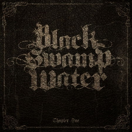 Chapter One - Black Swamp Water - Musikk - MIGHTY MUSIC / SPV - 5700907263663 - 9. september 2016