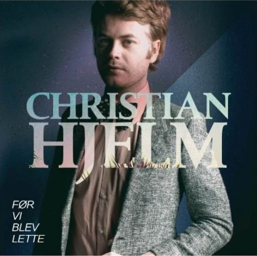 Cover for Christian Hjelm · Før Vi Blev Lette (CD) (2012)