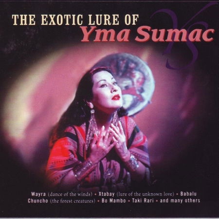 Cover for Sumac Yma · Exotic Lure of Yma Sumac (CD) (2008)