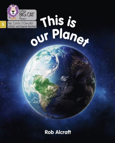 Cover for Rob Alcraft · This is Our Planet: Phase 5 Set 2 - Big Cat Phonics for Little Wandle Letters and Sounds Revised (Taschenbuch) (2021)