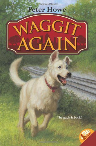 Waggit Again - Waggit - Peter Howe - Kirjat - HarperCollins - 9780061242663 - tiistai 6. huhtikuuta 2010