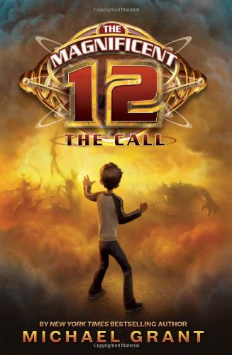 Cover for Michael Grant · The Magnificent Twelve: The Call (Hardcover Book) [First edition] (2010)