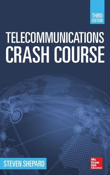 Cover for Steven Shepard · Telecommunications Crash Course, Third Edition (Gebundenes Buch) (2014)