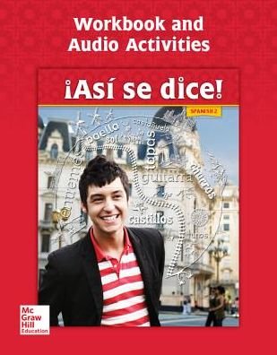 Asi Se Dice! Level 2, Workbook and Audio Activities - Conrad J. Schmitt - Books - McGraw-Hill Education - 9780076668663 - May 2, 2014