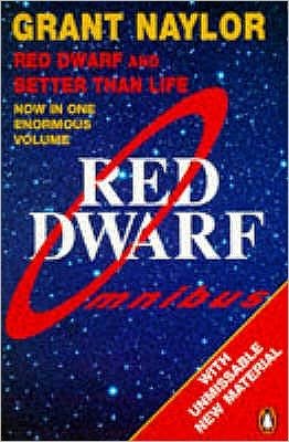 Cover for Grant Naylor · Red Dwarf Omnibus: Red Dwarf: Infinity Welcomes Careful Drivers &amp;  Better Than Life (Pocketbok) (1992)