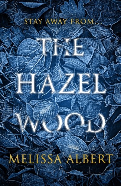 The Hazel Wood - The Hazel Wood - Melissa Albert - Kirjat - Penguin Random House Children's UK - 9780141388663 - torstai 8. helmikuuta 2018