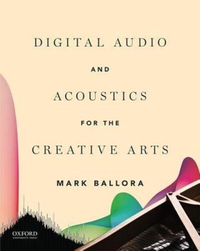 Cover for Mark Ballora · Digital Audio and Acoustics for the Creative Arts (Bog) (2016)