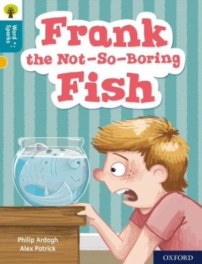 Cover for Philip Ardagh · Oxford Reading Tree Word Sparks: Level 9: Frank the Not-So-Boring Fish - Oxford Reading Tree Word Sparks (Paperback Book) (2020)