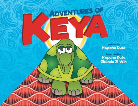 Adventures of Keya - H'Upahu Duta - Books - Tellwell Talent - 9780228821663 - March 10, 2020