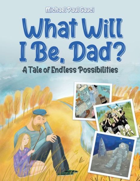Cover for Michael Paul Gauci · What Will I Be, Dad? (Paperback Book) (2021)
