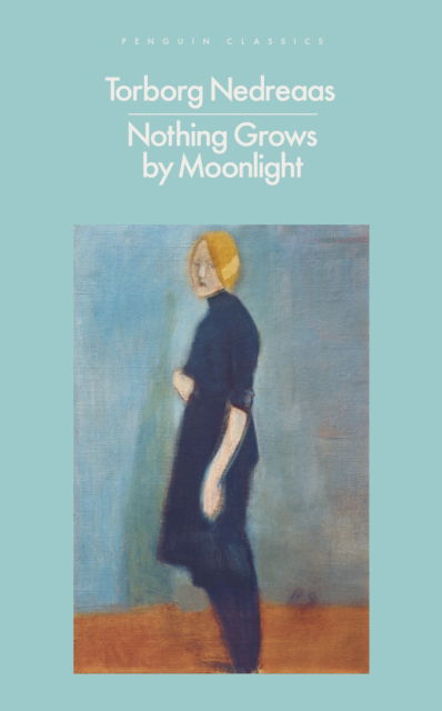 Cover for Torborg Nedreaas · Nothing Grows by Moonlight - Penguin Modern Classics (Paperback Book) (2025)