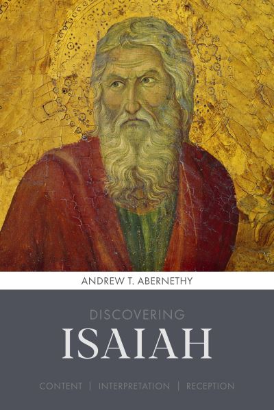 Cover for Abernethy, Andrew (Author) · Discovering Isaiah: Content, interpretation, reception - Discovering Series (Paperback Book) (2021)