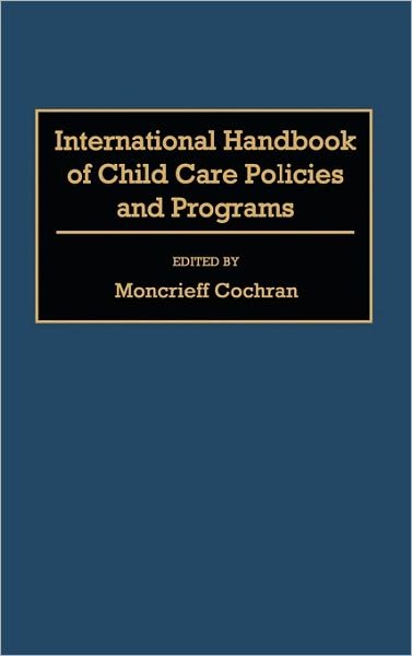 Cover for Moncrieff Cochran · International Handbook of Child Care Policies and Programs (Hardcover Book) (1993)