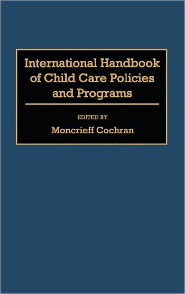 Cover for Moncrieff Cochran · International Handbook of Child Care Policies and Programs (Hardcover Book) (1993)