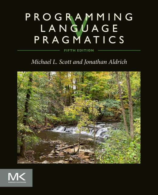 Programming Language Pragmatics - Scott, Michael (Professor and past Chair, Computer Science Department, University of Rochester, USA) - Livros - Elsevier Science & Technology - 9780323999663 - 9 de abril de 2025