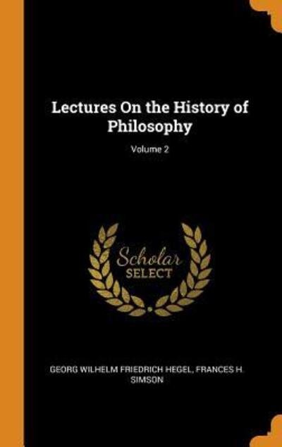 Cover for Georg Wilhelm Friedrich Hegel · Lectures on the History of Philosophy; Volume 2 (Hardcover bog) (2018)
