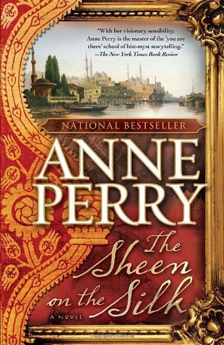 Cover for Anne Perry · The Sheen on the Silk: a Novel (Paperback Bog) [Reprint edition] (2011)