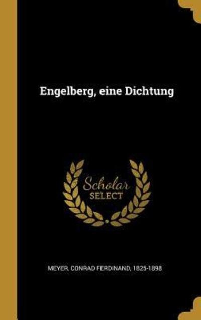 Cover for Conrad Ferdinand Meyer · Engelberg, eine Dichtung (Hardcover Book) (2019)