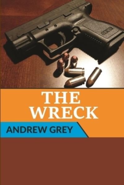 Cover for Andrew Grey · The Wreck (Paperback Book) (2019)