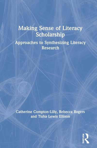 Cover for Catherine Compton-Lilly · Making Sense of Literacy Scholarship: Approaches to Synthesizing Literacy Research (Inbunden Bok) (2021)