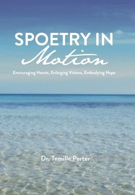 Cover for Dr. Temille Porter · Spoetry In Motion (Hardcover Book) (2019)