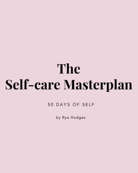 Cover for Rya Hodges · The Self-Care Masterplan (Paperback Book) (2019)