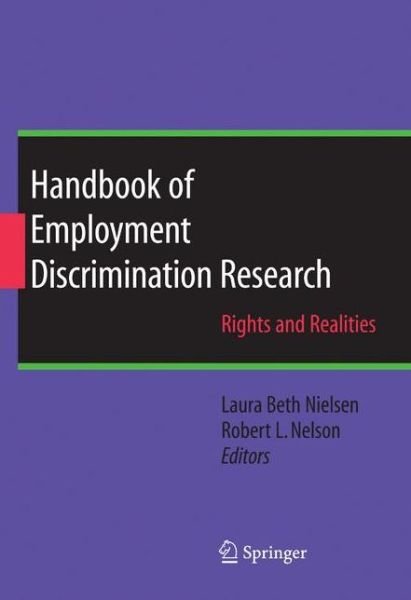 Handbook of Employment Discrimination Research: Rights and Realities - Laura Beth Nielsen - Bøger - Springer-Verlag New York Inc. - 9780387094663 - 2. juni 2008