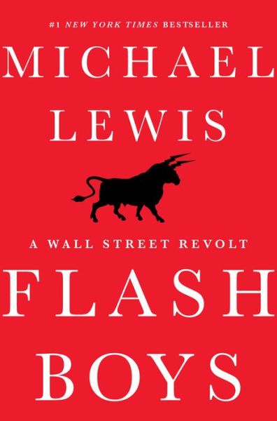 Flash Boys: A Wall Street Revolt - Michael Lewis - Livres - WW Norton & Co - 9780393244663 - 31 mars 2014