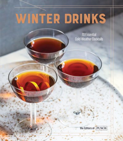 Cover for Editors of Punch · Winter Drinks: 70 Essential Cold-Weather Cocktails (Hardcover Book) (2018)