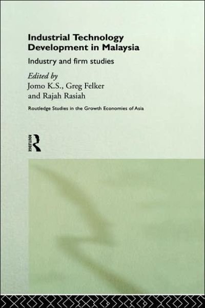 Cover for K S Jomo · Industrial Technology Development in Malaysia: Industry and Firm Studies - Routledge Studies in the Growth Economies of Asia (Innbunden bok) (1999)