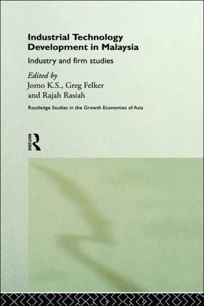 Cover for K S Jomo · Industrial Technology Development in Malaysia: Industry and Firm Studies - Routledge Studies in the Growth Economies of Asia (Hardcover Book) (1999)