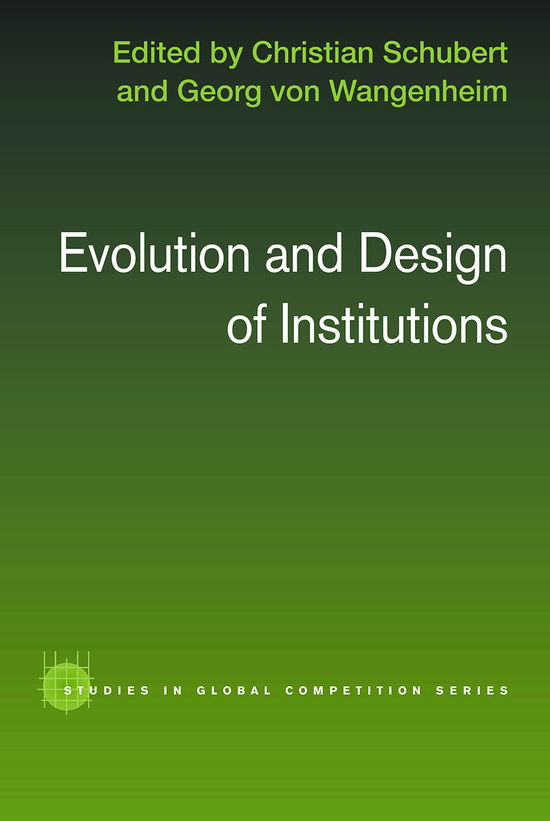 Cover for Christian Schubert · Evolution and Design of Institutions - Routledge Studies in Global Competition (Paperback Book) (2012)