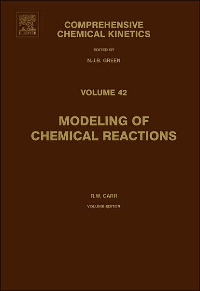 Cover for R.w. Carr · Modeling of Chemical Reactions - Comprehensive Chemical Kinetics (Hardcover Book) (2007)