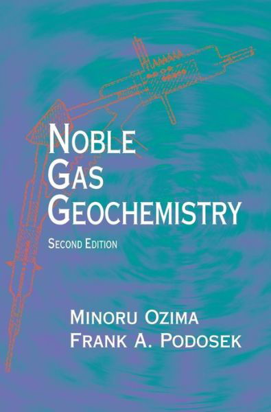 Cover for Ozima, Minoru (University of Tokyo) · Noble Gas Geochemistry (Hardcover Book) [2 Revised edition] (2001)