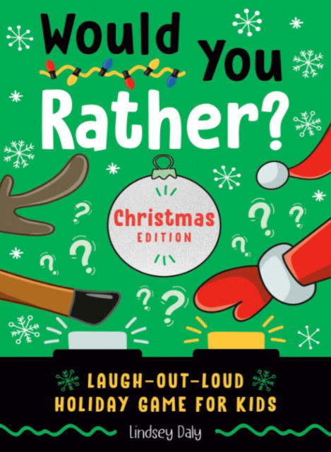 Cover for Daly, Lindsey (Lindsey Daly) · Would You Rather? Christmas Edition: Laugh-Out-Loud Holiday Game for Kids Ages 2-5 (Pocketbok) (2022)