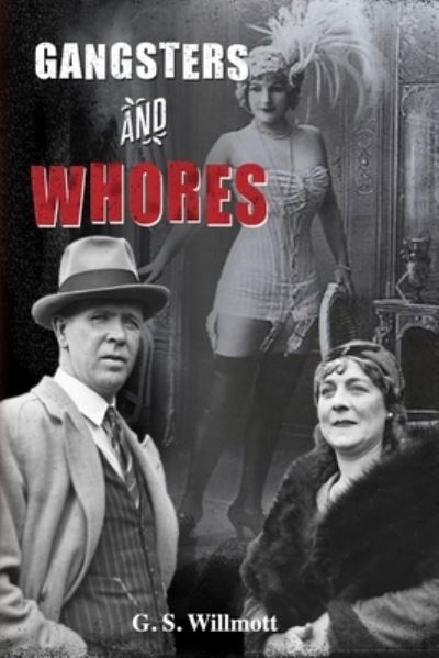 Cover for G. S. Willmott · Gangsters &amp; Whores (Book) (2022)