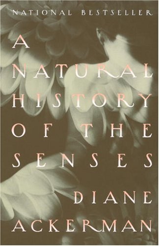 A Natural History of the Senses - Diane Ackerman - Books - Vintage - 9780679735663 - September 10, 1991