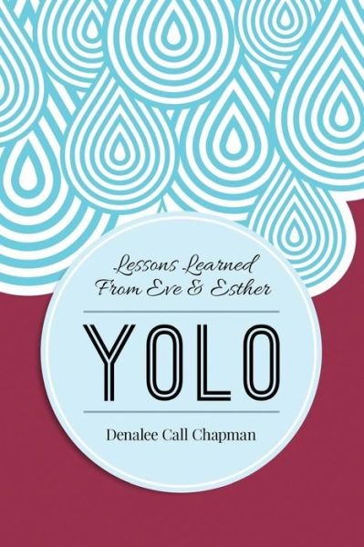 Cover for Denalee Call Chapman · Yolo: Lessons from Eve &amp; Esther (Paperback Bog) (2015)