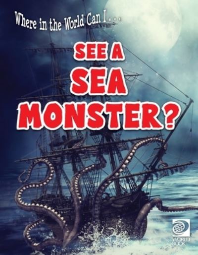 Cover for Where in the World Can I ... See a Sea Monster? (Book) (2023)