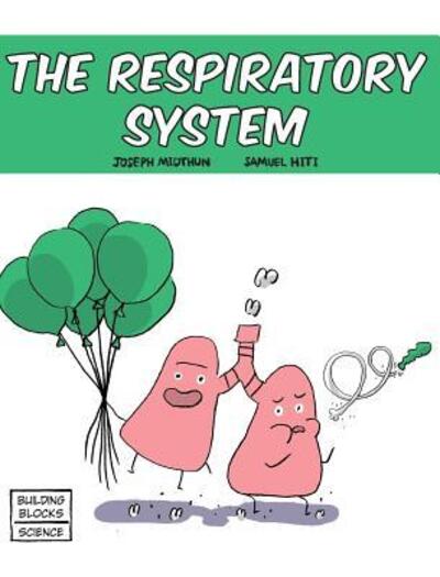 The Respiratory System - Joseph Midthun - Kirjat - World Book, Inc. - 9780716678663 - keskiviikko 1. kesäkuuta 2016