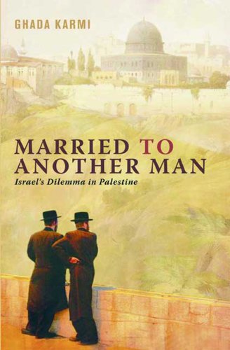 Cover for Ghada Karmi · Married to Another Man: Israel's Dilemma in Palestine (Inbunden Bok) (2007)