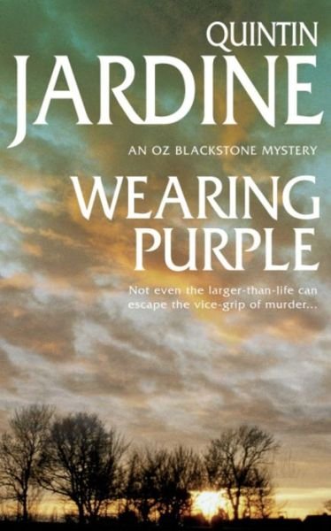 Cover for Quintin Jardine · Wearing Purple (Oz Blackstone series, Book 3): This thrilling mystery wrestles with murder and deadly ambition - Oz Blackstone (Paperback Book) (1999)